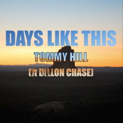 Tommy Hill - Days Like This ft. Dillon Chase
