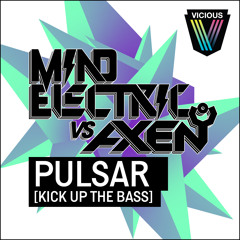 Mind Electric vs Axen - Pulsar (Kick Up The Bass) (Phetsta Remix)