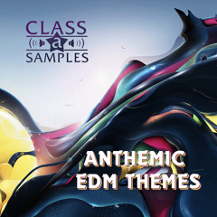 Anthemic EDM Themes (Beatport Class A Samples)