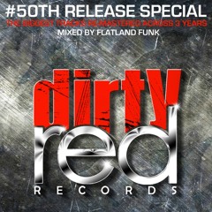 [FREE DOWNLOAD] Dirty Red Records 50th Release Special DJ Mix By Flatland Funk