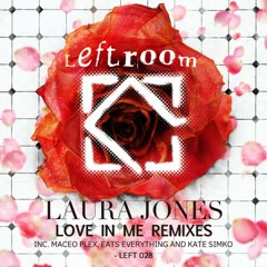 Remix of Laura Jones "Love In Me" - Leftroom Records (2011)