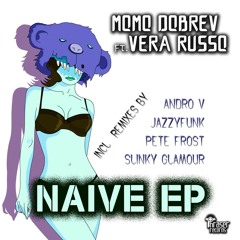 Momo Dobrev Feat. Vera Russo - Naive (JazzyFunk Remix)