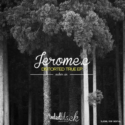 Souled Black '006 with Jerome C. "Distorted True ep."