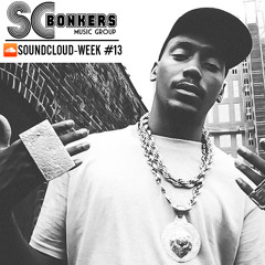 SCBONKERS - SOUNDCLOUD-WEEK #13