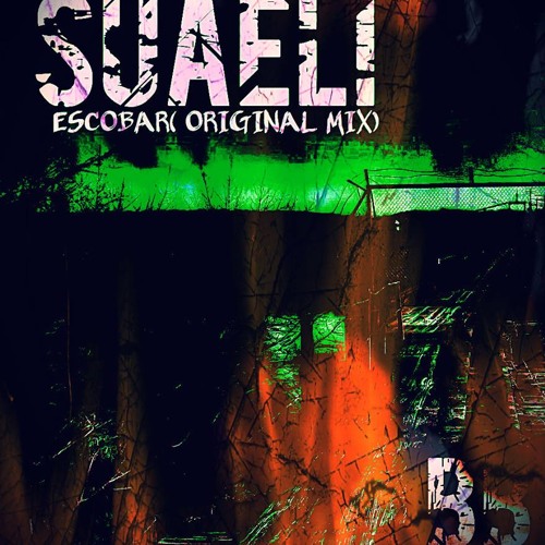 Suaeli - Escobar (Original Mix)Free Download