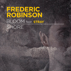 Frederic Robinson & Stray - 'Bloom' (Forthcoming on BMTM)