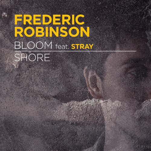 Frederic Robinson & Stray - 'Bloom' (Forthcoming on BMTM)