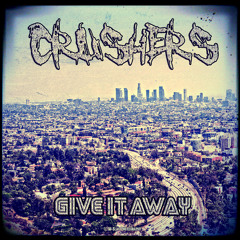 Crushers - Give It Away [**Unsigned**]
