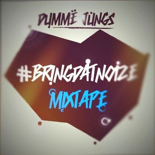 #BRINGDATNOIZE Mixtape