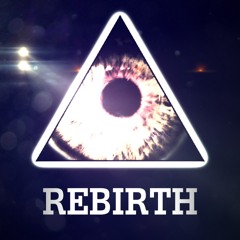 Rebirth [NOW AVAILABLE ON SPOTIFY]