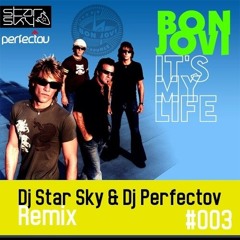 Bon Jovi – It's My Life (Dj Star Sky & Dj Perfectov Remix)