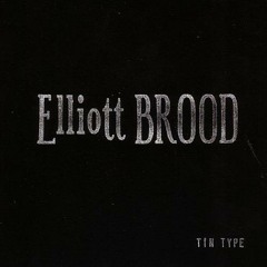ELLIOTT BROOD - Rusty Nail