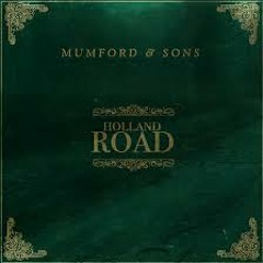Mumford & Sons - Holland Road