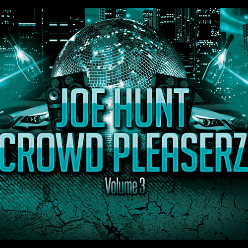 *FREE MIX DOWNLOAD* Joe Hunt - Crowd Pleaserz Vol 3