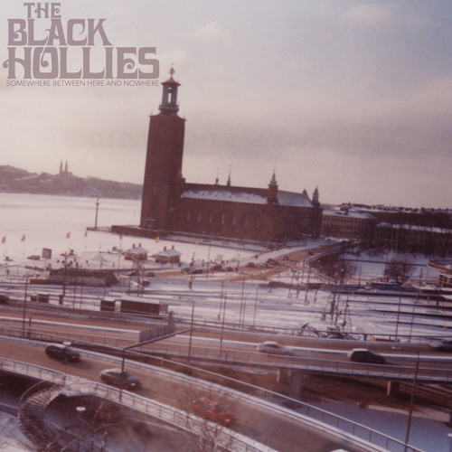 The Black Hollies - Somewhere Between Here And Nowhere