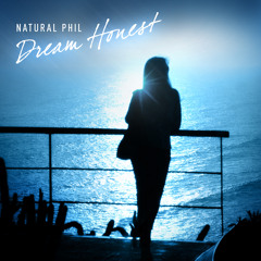 Dream Honest by NaturalPhil
