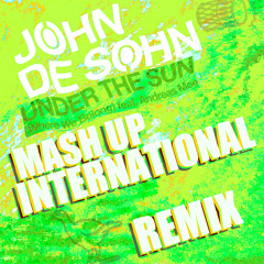 John De Sohn - Under The Sun (Mash Up International Remix)