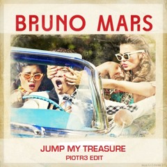 Bruno Mars & MAKJ- Jump My Treasure (Piotre Edit) Preview