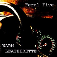 FERAL FIVE - Warm Leatherette
