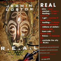 Jermin Costor X 374 "R.E.A.L"  prod. by Dem Mit Dem R Hunder T Mark at Filyth studios,europe UK