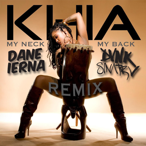 Stream Khia - My Neck, My Back (DVNK SINΛTRV Remix) by d_I | Listen online  for free on SoundCloud