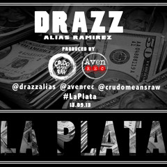 La Plata - Drazz(Alias Ramirez) ft AvenRec - Prod by CrudoMeansRaw & AvenRec