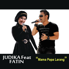 Fatin Ft. Judika - Mama Papa Larang