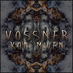 Vossner - Kon Mwen