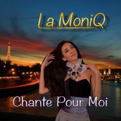 Chante Pour Moi - La MoniQ (Angelo Camassa)