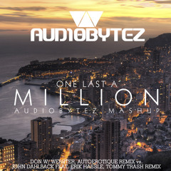 One Last A Million (Audiobytez Mashup)