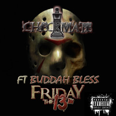 Checkmate "FRIDAY THE 13TH" ft Buddah bless (prod by checkmate)