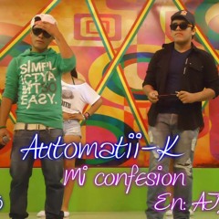 AUTOMATII - K - MI CONFESION - ARMY MUSIC 2013