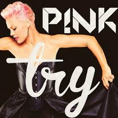 P!nk - Try