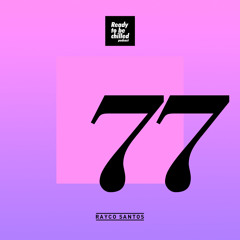 READY To Be CHILLED Podcast 077 mixed by Rayco Santos