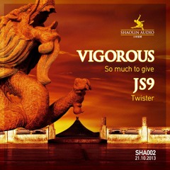 JS9 & Vigorous - Quite fitting (OUT NOW!)