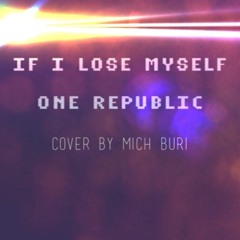 If I Lose Myself - One Republic (Cover)