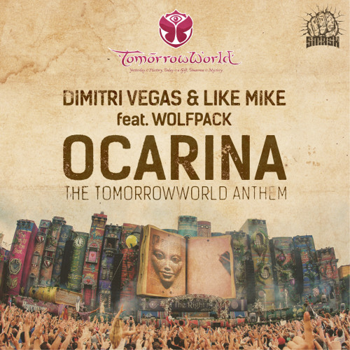 Dimitri Vegas & Like Mike ft Wolfpack - Ocarina (TomorrowWorld Anthem) BEATPORT NUMBER 1 !!