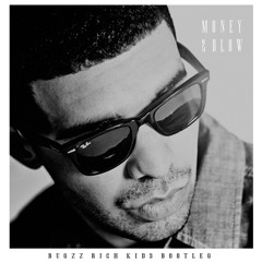Drake - Money 2 Blow (Bugzz Rich Kidz Bootleg)125 BPM