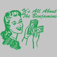 Its all about the Benjamins