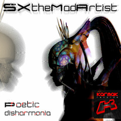 Poetic Disharmonia EP - SXtheMadArtist | 5 track Preview mix | Karmak Records | Rel: 27.09.13