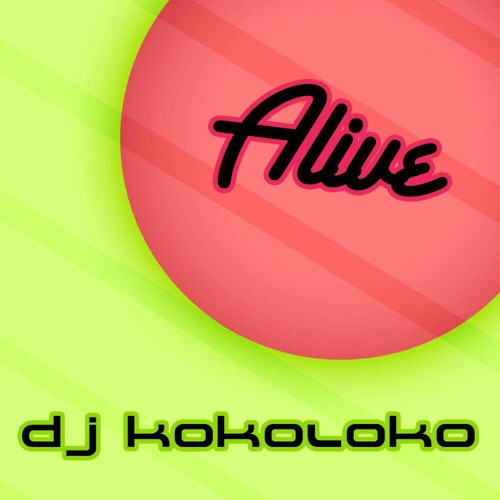 Dj Kokoloko - Alive YA ALA VENTA - ON SALE