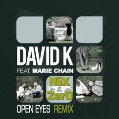 David K. feat Marie Chain - Open Eyes NoX & ZerO RemiX