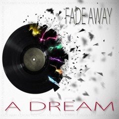 FADE AWAY feat Shandoné - A DREAM-RAPPERS DELIGHTS REMIX
