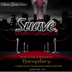 'Suave' @ Bangalore Saturday 26th October 2013