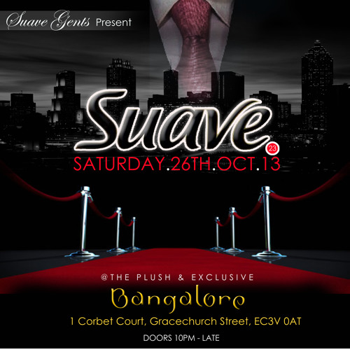'Suave' @ Bangalore Saturday 26th October 2013