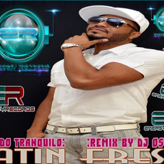 Latin Fresh - Pelado Tranquilo (Remix By Dj oS-CAR)