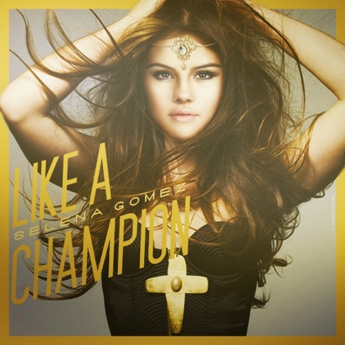 Stream Selena Gomez - Like A Champion(Instrumental Remake) by Jayy Sonata |  Listen online for free on SoundCloud