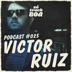 Victor Ruiz - SOTRACKBOA @ Podcast # 025