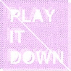 Play It Down Promo #6