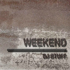 Dj Stuff - Weekend - Original mix